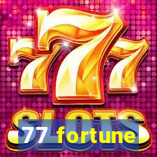 77 fortune